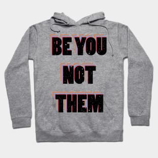 Be you not them Hoodie